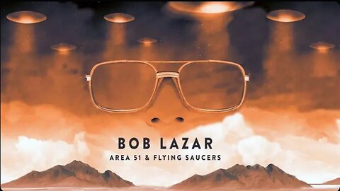 Bob Lazar Area 51 & Flying Saucers