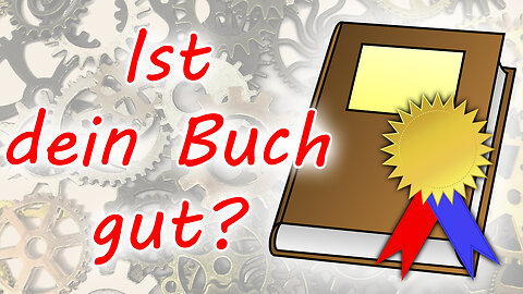 Ist dein Buch gut? - 7 Tipps, um das eigene Buch selbst einzuschätzen | Roman überarbeiten