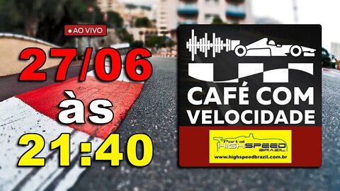 CAFÉ COM VELOCIDADE | A Formula 1 esquenta e o GP da Inglaterra se aproxima! | Ao Vivo