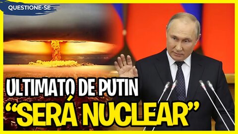 Ultimato: PUTIN faz ameaça nuclear