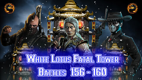 MK Mobile. White Lotus Fatal Tower Battles 156 - 160