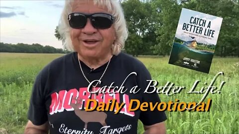 Catch a Better Life - Daily Devotional and Fishing Tip July 2nd