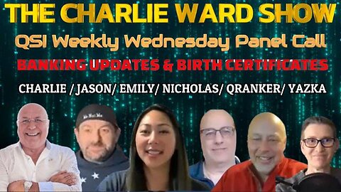 QSI WEEKLY WEDNESDAY PANEL CALL - BANKING UPDATES & BIRTH CERTIFICATES WITH CHARLIE WARD