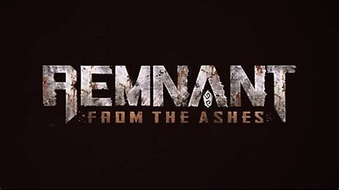 Remnant: From the Ashes