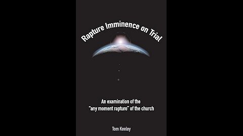 Rapture Imminence on Trial - A Discussion Part 2