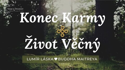 Lumír Láska: 07.08.2021- Konec Karmy – Život Věčný