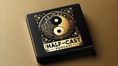 THE HALF-CAST PODCAST #4