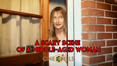 Chilling Scene Explained: The Terrifying Encounter with a Middle-Aged Woman