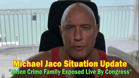 Michael Jaco Situation Update 05-10-23: Biden Crime Family Exposed Live By Congress