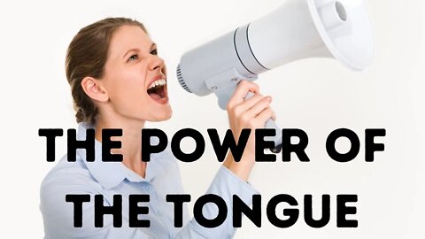 The Power of the Tongue | Ewaenruwa Nomaren