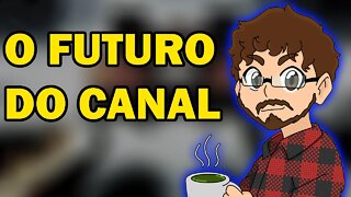 O FUTURO DO CANAL - Vamos Conversar um Pouco