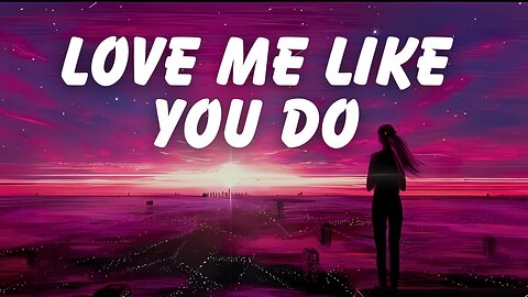 Love Me Like You Do - Official Lyric Video | Sad Song 2024