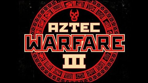 Aztec Warfare III (Full Match)