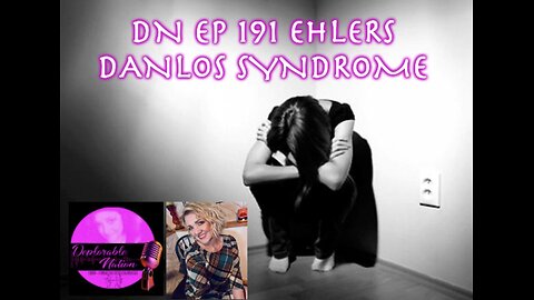 Deplorable Nation Ep 191 Ehlers Danlos Syndrome