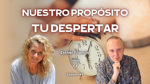 Nuestro Propósito tu Despertar con Esther Francia