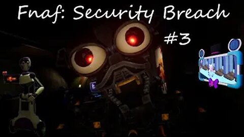 Don't look away! Five Nights at Freddy's Security Breach! #3