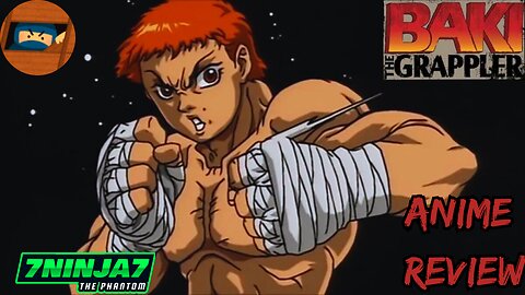 7NINJA7 REVIEWS BAKI the Grappler