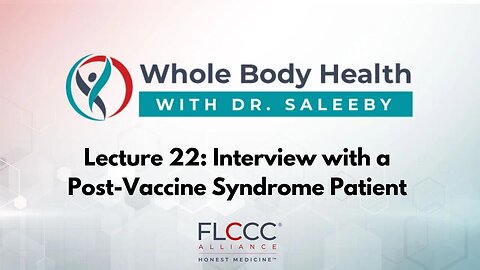 Interview: Post-Vaccine Syndrome Patient (WBH with Dr. Saleeby Ep. 22)