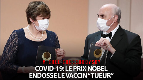 MICHEL CHOSSUDOVSKY - COVID-19: LE PRIX NOBEL ENDOSSE LE VACCIN "TUEUR"