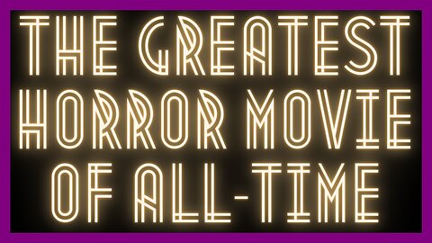 The Greatest Horror Movie Of All-Time [THE HORROR STREAM LIVE]