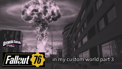 in my custom world part 3 | Fallout 76 part 11