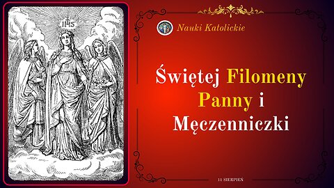 Świętej Filomeny Panny i Męczenniczki | 11 Sierpień