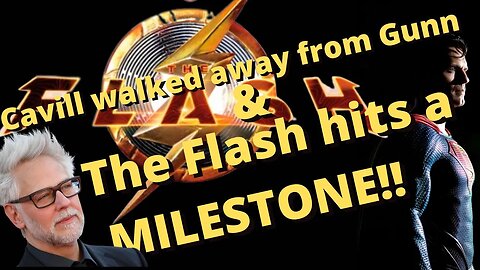 Cavill walked away from Gunn & The Flash hits a MILESTONE!!