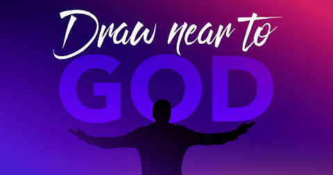 Draw Near to God