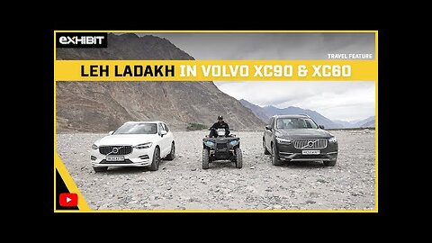 Delhi to Leh Ladakh in Volvo XC90 XC60 I Luxury Road Trip I Exhibit Magazine_1080p