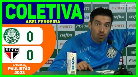 COLETIVA ABEL FERREIRA pós-jogo PALMEIRAS X SÃO PAULO pela 3.ª rodada do Campeonato Paulista 2023