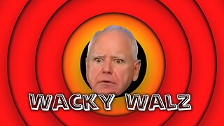 Wacky Walz Says "We Can't Afford 4 More Years of This" After 4 Years of Democrat Rule