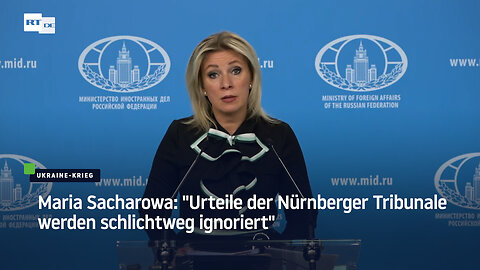 Maria Sacharowa: "Urteile der Nürnberger Tribunale werden schlichtweg ignoriert"