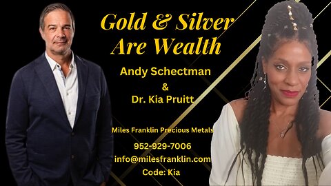 Gold & Silver Are Wealth! How to Prepare for the Golden Age ~Andy Schectman & Dr. Kia Pruitt