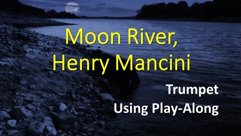 Moon River, Henry Mancini [TRUMPET COVER] [ Bb Instrument PLAY-ALONG]