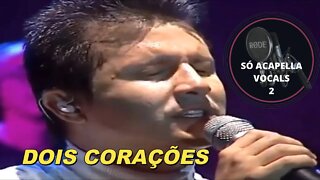 Grande Sucesso !!! Dois Corações Gian e Giovani ACapella