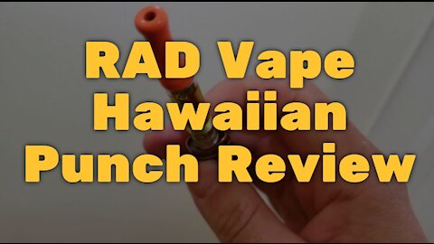 RAD Vape Hawaiian Punch Review: Weak Oil, Leaky Hardware