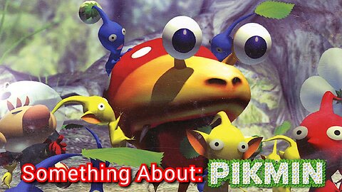 Something about Pikmin