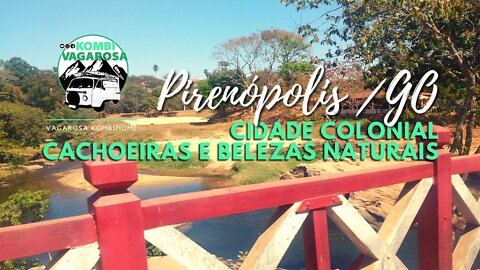 Ep.24 -Passamos por #Pirenópolis: Cidade colonial cercada de morros, cachoeiras e belezas naturais!