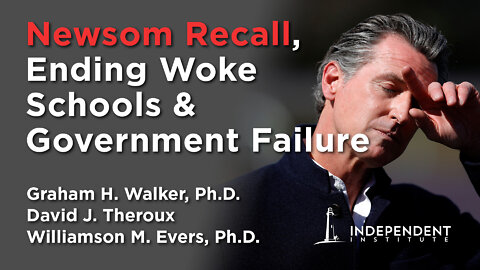 CA Gov Newsom Recall, Ending Woke Schools, Gun Control & Government Failure