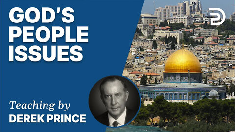 🎁 God's People Issues - Derek Prince