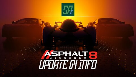 [Asphalt 8: Airborne (A8)] TLE Hub 2.0, 3 New Cars, One Rebalance Car & More | Update 64 Information