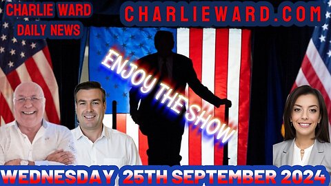 CHARLIE WARD DAILY NEWS WITH PAUL BROOKER & DREW DEMI - WEDNESDAY 25TH SEPTEMBER 2024 15:20