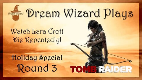 DWP 10 ~ Watch Lara Croft Die Repeatedly! ~ Holiday Special: Round 3