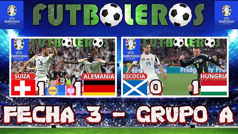 Eurocopa 2024-(Suiza 1 vs. Alemania 1)-(Escocia 0 vs. Hungria 1)