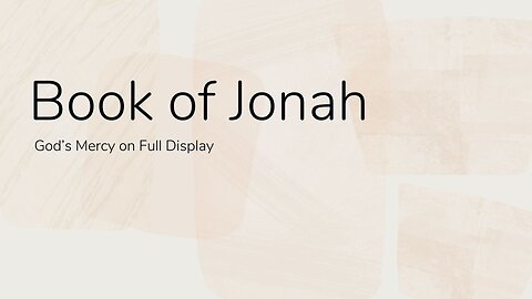 Part 1 |The Book of Jonah: God's Mercy On Full Display (with Michael Rondon)