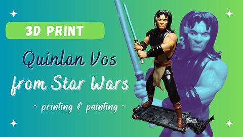 3D printing and painting Quinlan Vos from Star Wars