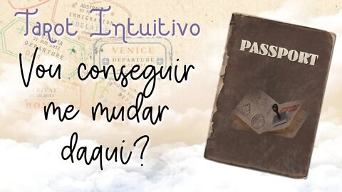 ✈ 🚗VOU CONSEGUIR ME MUDAR DE PAÍS/CIDADE/ESTADO/BAIRRO?⏳ ✴︎TAROT INTUITIVO✴︎