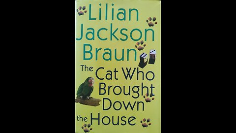 The Cat Who Brought Down the House (Part 1 of 7)