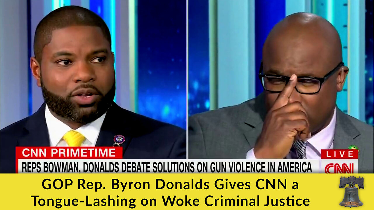 GOP Rep. Byron Donalds Gives CNN a TongueLashing on Woke Criminal Justice