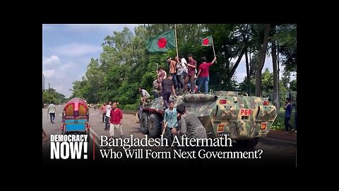 Bangladesh: Protesters Demand Democratic Gov't After Overturning Authoritarian Rule